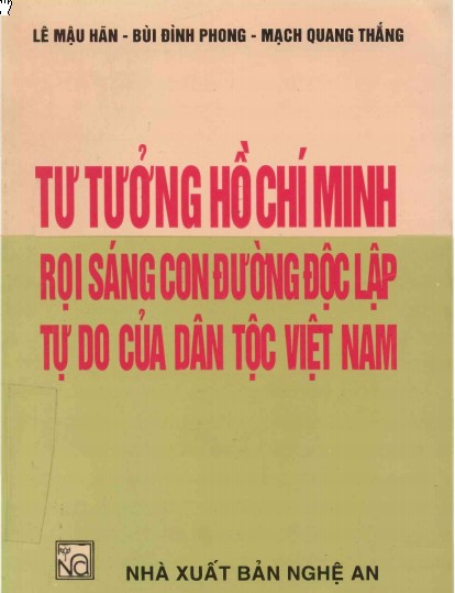 Tư tưởng Hồ chí minh rọi sáng con đường độc lập tự do của dân tộc Việt Nam